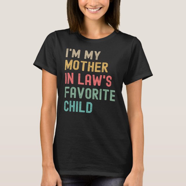 Jag är min Svärmor Favorite Child Mors dag J T Shirt (Framsida)