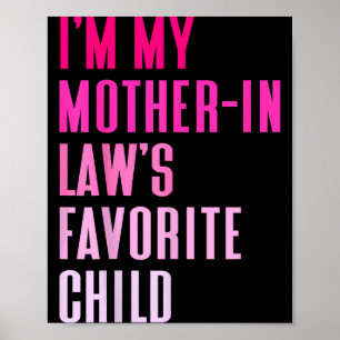 Jag är min svärmors favoritbarn dotter i poster