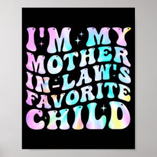 Jag är min svärmors favoritbarn dotter i poster