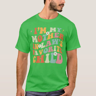 Jag är min svärmors favoritbarn dotter på La T Shirt