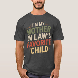 Jag är min svärmors favoritbarn Jag är mammas favo T Shirt