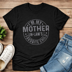 Jag är min svärmors favoritbarn Rolig familj T Shirt