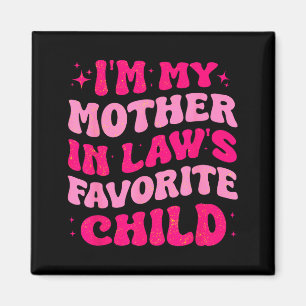 Jag är min svärmors favoritbarn rolig mamma magnet