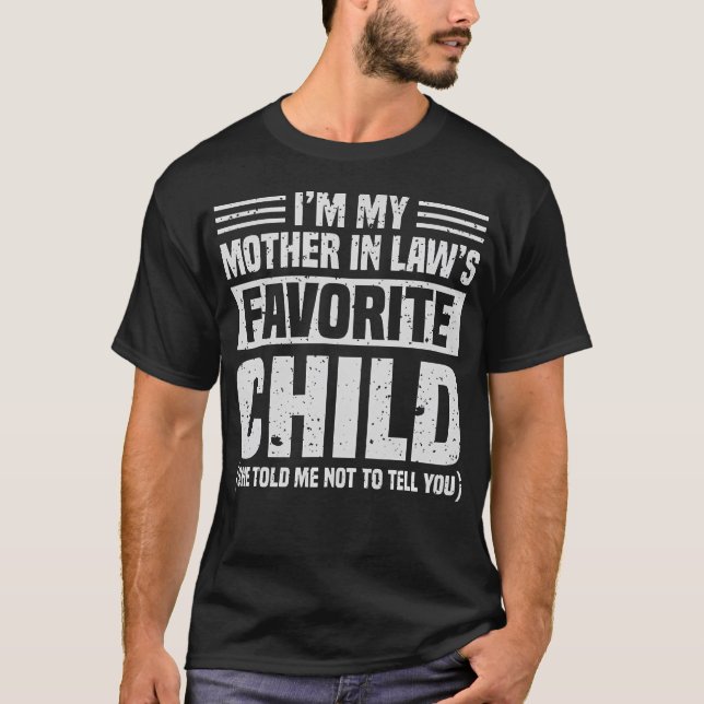 Jag är min svärmors favoritbarn - Rolig son- T Shirt (Framsida)