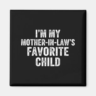 Jag är min svärmors favoritbarn roliga förälder magnet