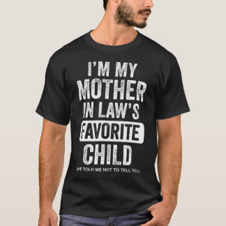 Jag är min svärmors favoritbarn Roligt T Shirt