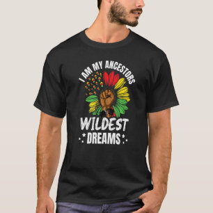Jag är mina föregångare Wildest Dreams Manar för e T Shirt