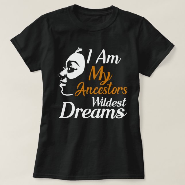 Jag är mina förfäders vildaste drömmar t shirt (Design framsida)