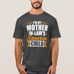 Jag är mitt Mor-i-Law-favoritbarn T Shirt