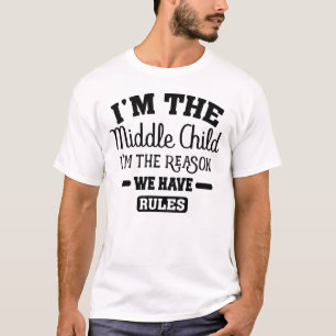 Jag är Mitten-barnet, jag är orsaken till Regler T Shirt