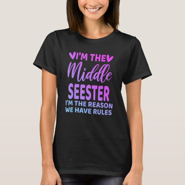 Jag är Mitten Seester Funny Sister Syskon Cute C T Shirt (Framsida)