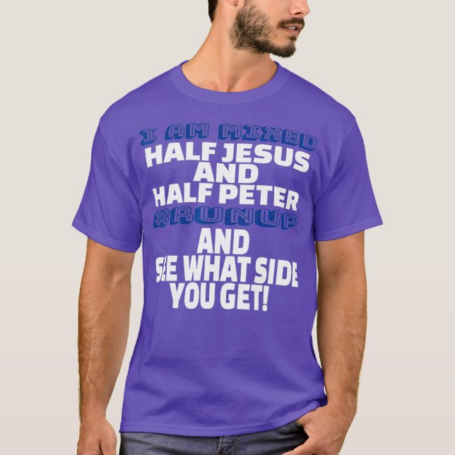 Jag är Mixed Hälften Jesus och Halva Peter Roligt T Shirt (Framsida)