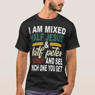 Jag är Mixed Hälften Jesus och Halva Peter T Shirt