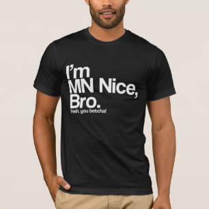 Jag är MN Nice Bro Ja, du Betcha Funny T-Shirt