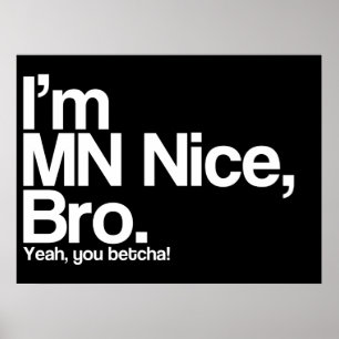 Jag är MN Nice Bro Ja, du Betcha Poster