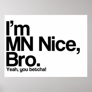 Jag är MN Nice Bro Ja, du Betcha Poster