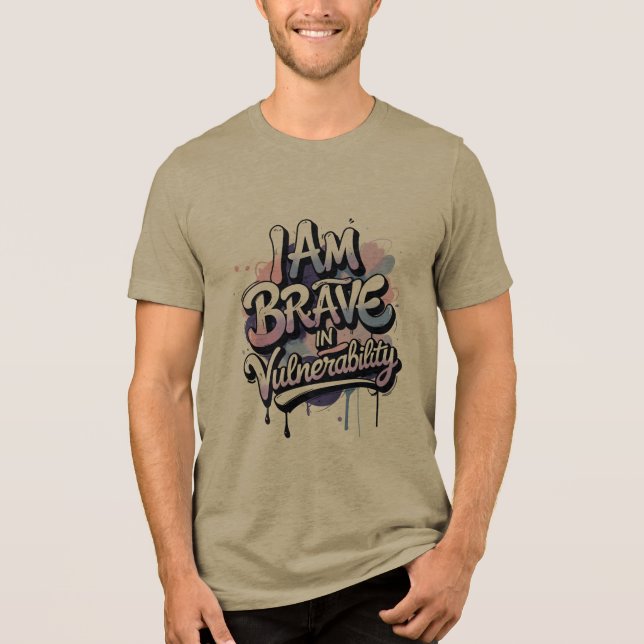 Jag är Modig i sårbarhet T Shirt (Framsida)