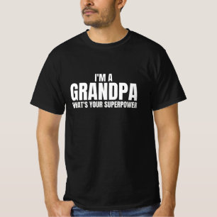 Jag är morfar Whats Your Superpower - Lustigt cita T Shirt