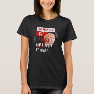 Jag är Muffin, men problematisk T Shirt
