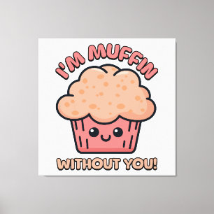 Jag är Muffin Utan Dig! Söt Muffin Tecknad Film Canvastryck