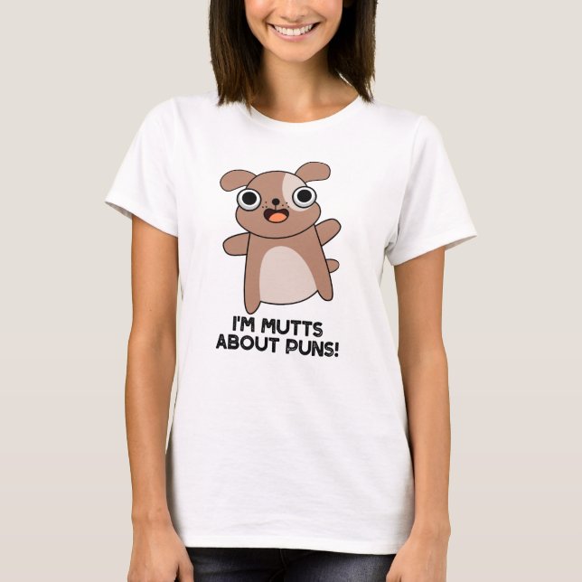 Jag är mutter om Puns Rolig hund Pun T Shirt (Framsida)