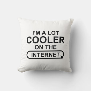 Jag är mycket kylare på Internet Kudde