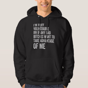 Jag är mycket sårbar om nån vill ta Qu Hoodie