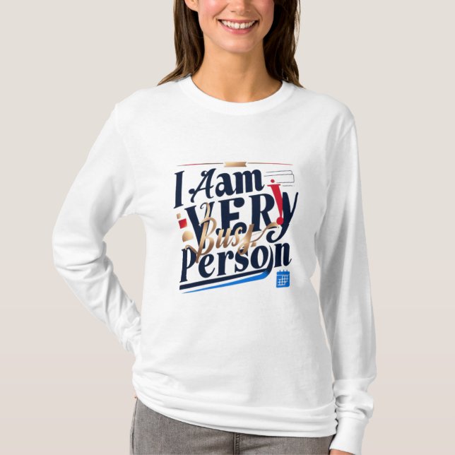 Jag är mycket upptagen person T-Shirt (Framsida)