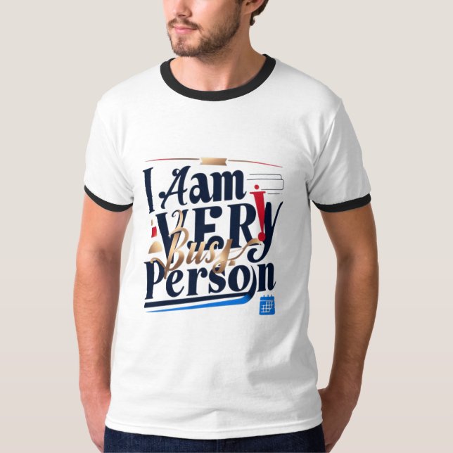 Jag är mycket upptagen person T-Shirt (Framsida)