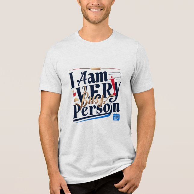 Jag är mycket upptagen person T-Shirt (Framsida)