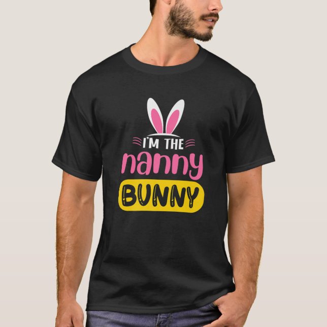 Jag är Nanny Bunny Rabbit Öron Egg Funny Påsk D T Shirt (Framsida)