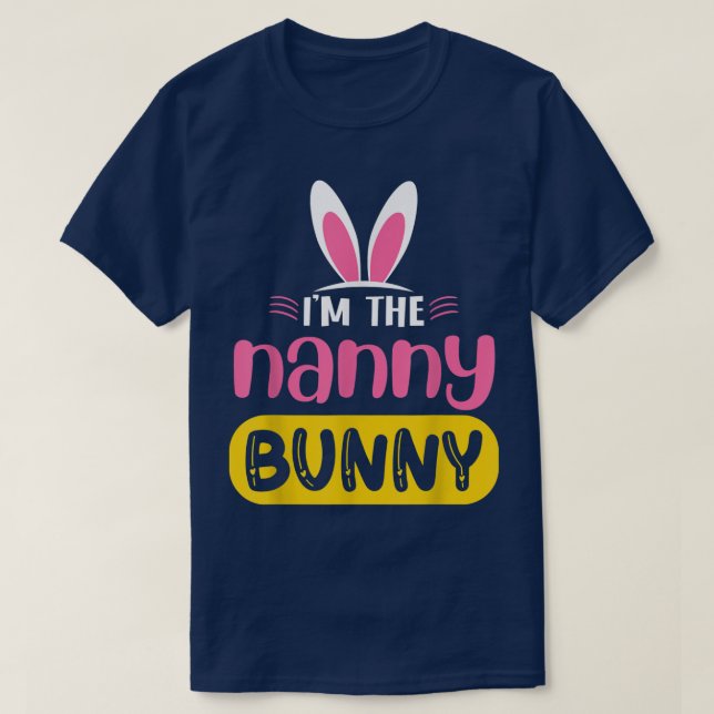 Jag är Nanny Bunny Rabbit Öron Egg Funny Påsk D T Shirt (Design framsida)