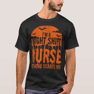 Jag är Nattskift Nurse Inget Skrämmer mig Hallowee T Shirt
