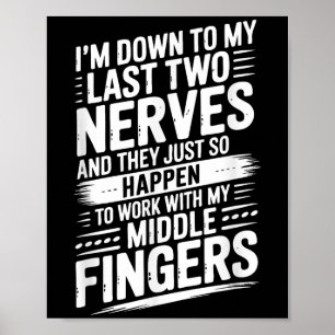 Jag är ner till mina två sista Nerves-citat. Poster