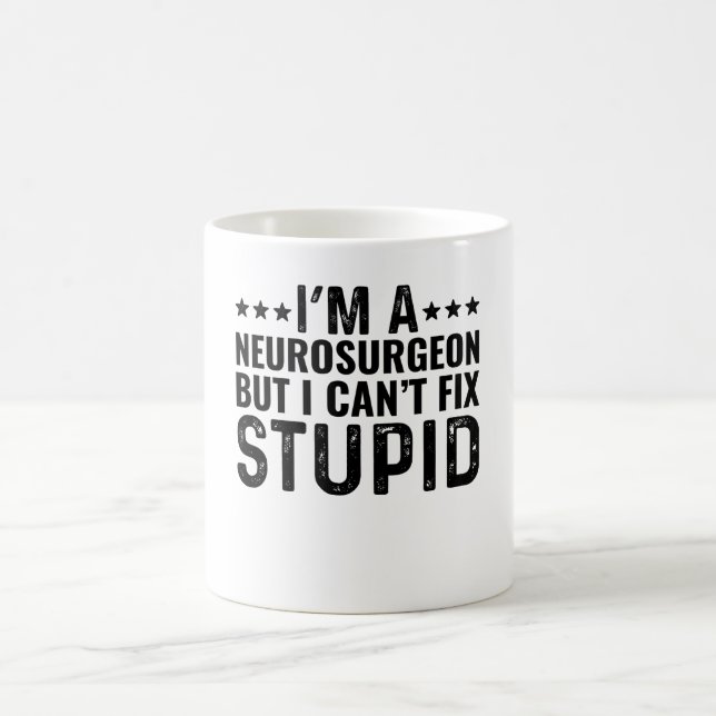 Jag är neurokirurg, men jag kan inte laga Stupid Kaffemugg (Center)