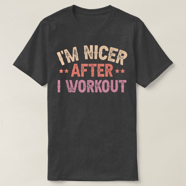 Jag är Nicer After i Workout  T Shirt (Design framsida)