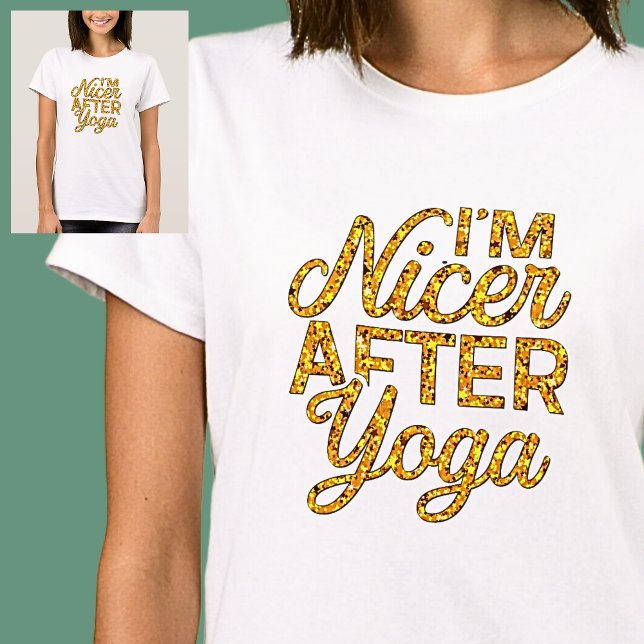 Jag är Nicer After Yoga Guld on White T-Shirt (Skapare uppladdad)