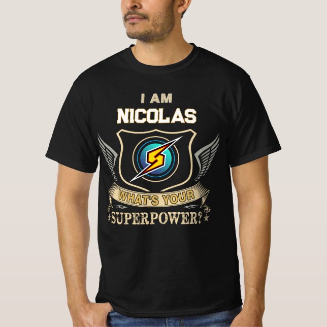 Jag Är NICOLAS Vad Är Din Superkraft T Shirt (Framsida)