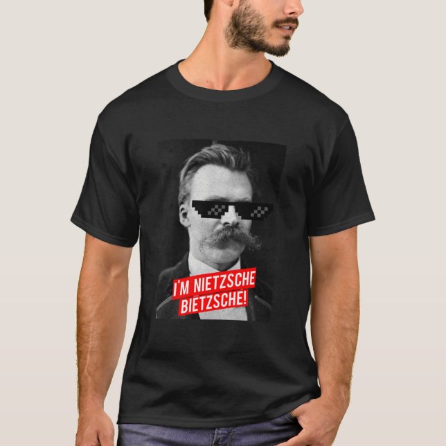 JAG ÄR NIETZSCHE, BIETZSCHE! T SHIRT (Framsida)