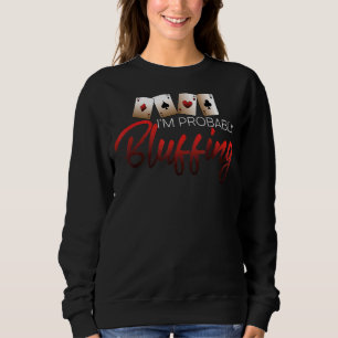 Jag är nog "Bluffing Poker Casino Gambling" i Kärl T Shirt