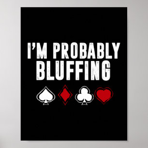 Jag är nog bluffing Poker Casino Poster