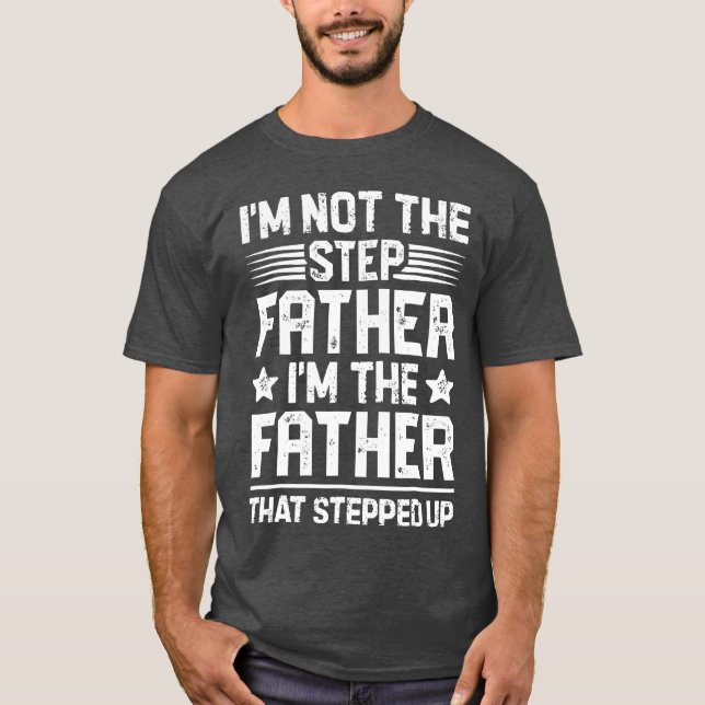 Jag är Nothe Step Far har ökat antalet Far-gåvor. T Shirt (Framsida)