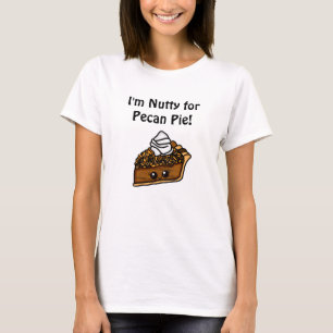 Jag är Nutty till Pecan Paj T Shirt