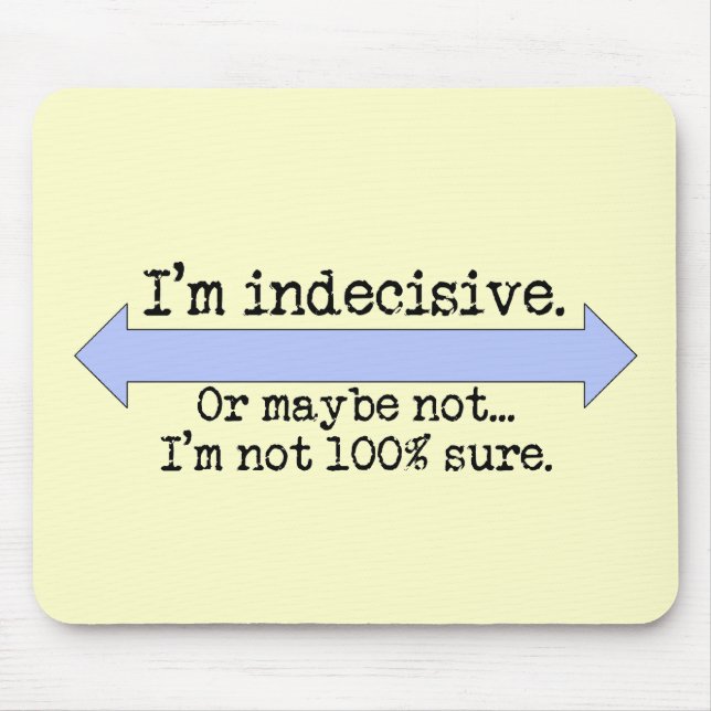 Jag är obeslutsam Mousepad Musmatta (Framsidan)
