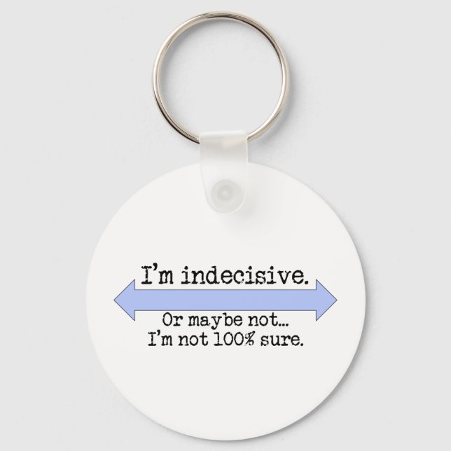Jag är obeslutsam nyckelkedja nyckelring (Framsida)