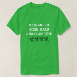 JAG ÄR OCKSÅ IRLÄNDSK BALD OCH SEXY. T SHIRT