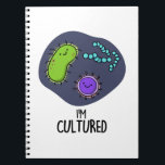 Jag är odlad, funny Bacteria Pun Anteckningsbok<br><div class="desc">Jag är Cultured Funny Bacteria Pun har en massa söta bakterier. Lustigt Pun-gåva till familj och vänner som kärlek skapar kultiverade bakteriepass.</div>