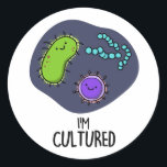Jag är odlad, funny Bacteria Pun Runt Klistermärke<br><div class="desc">Jag är Cultured Funny Bacteria Pun har en massa söta bakterier. Lustigt Pun-gåva till familj och vänner som kärlek skapar kultiverade bakteriepass.</div>