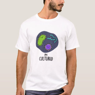 Jag är odlad, funny Bacteria Pun T Shirt