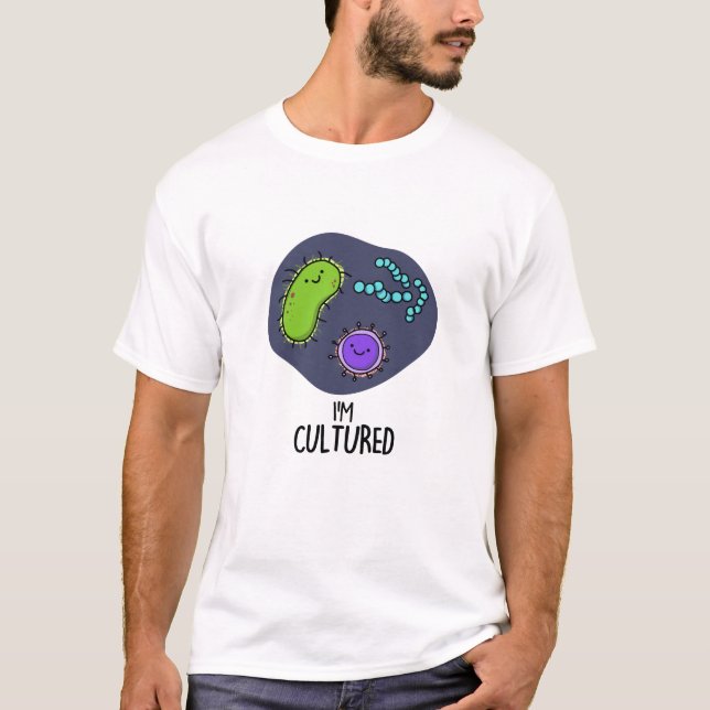 Jag är odlad, funny Bacteria Pun T Shirt (Framsida)